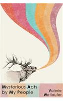 Mysterious Acts by My People: (Paperback)
