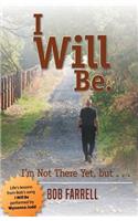 I Will Be