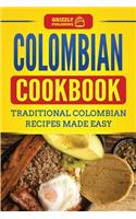 Colombian Cookbook: Traditional Colombian Recipes Made Easy