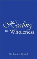 Healing to Wholeness