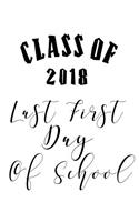 Class of 2018 - Last First Day of School - College Ruled - 55 sheets, 110 pages - 7.44 x 9.69 inches
