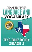 Texas Test Prep Language and Vocabulary Teks Quiz Book Grade 2: Covers Revising, Editing, Writing Conventions, Language, and Vocabulary