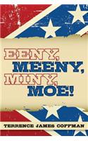 Eeny, Meeny, Miny, Moe!