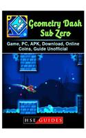 Geometry Dash Sub Zero Game, Pc, Apk, Download, Online, Coins, Guide Unofficial