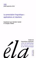Etudes de Linguistique Appliquee - No3/2018: La Prescription Linguistique: Applications Et Reactions