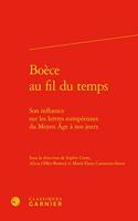 Boece Au Fil Du Temps: Son Influence Sur Les Lettres Europeennes Du Moyen Age a Nos Jours