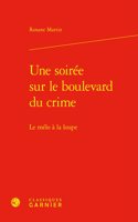 Une Soiree Sur Le Boulevard Du Crime