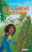 Ce que tu cherches tu trouveras