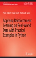 Applying Reinforcement Learning on Real-World Data with Practical Examples in Python