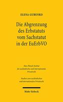 Die Abgrenzung des Erbstatuts vom Sachstatut in der EuErbVO: (463 Studien zum ausländischen und internationalen Privatrecht)