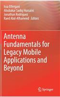 Antenna Fundamentals for Legacy Mobile Applications and Beyond