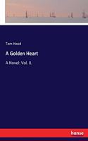 Golden Heart: A Novel: Vol. II.