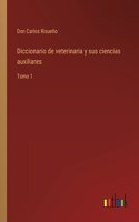 Diccionario de veterinaria y sus ciencias auxiliares
