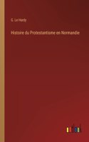 Histoire du Protestantisme en Normandie