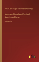 Memories of Canada and Scotland; Speeches and Verses: in large print