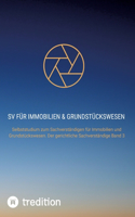 SV für Immobilien & Grundstückswesen Band 3: Der gerichtliche Sachverständige