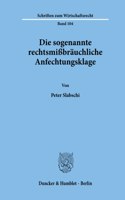 Die Sogenannte Rechtsmissbrauchliche Anfechtungsklage
