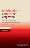 Diskriminiert - Vernichtet - Vergessen