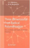 Three-Dimensional Free-Radical Polymerization