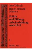 Politik und Bildung:-Arbeiterbildung nach 1945