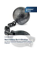 Not A Slave But A Brother
