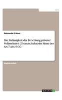 Die Zulassigkeit Der Errichtung Privater Volksschulen (Grundschulen) Im Sinne Des Art.7 ABS.5 Gg