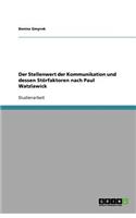 Der Stellenwert der Kommunikation und dessen Störfaktoren nach Paul Watzlawick: (German)