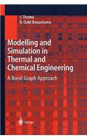 Modelling and Simulation in Thermal and Chemical Engineering