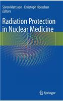 Radiation Protection in Nuclear Medicine