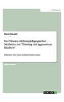 Einsatz erlebnispädagogischer Methoden im "Training mit aggressiven Kindern"