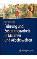 Führung und Zusammenarbeit in Märchen und Arbeitswelten