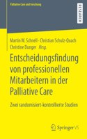 Entscheidungsfindung Von Professionellen Mitarbeitern in Der Palliative Care