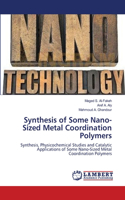 Synthesis of Some Nano-Sized Metal Coordination Polymers
