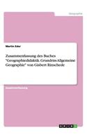 Zusammenfassung des Buches Geographiedidaktik. Grundriss Allgemeine Geographie von Gisbert Rinschede