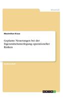 Geplante Neuerungen bei der Eigenmittelunterlegung operationeller Risiken