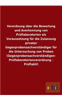 Verordnung über die Bewertung und Anerkennung von Prüflaboratorien als Voraussetzung für die Zulassung privater Gegenprobensachverständiger für die Untersuchung von Proben (Gegenprobensachverständigen- Prüflaboratorienverordnung - PrüflabV)