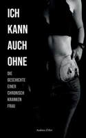Ich kann auch ohne