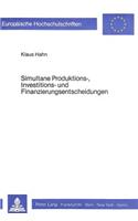 Simultane Produktions-, Investitions- Und Finanzierungsentscheidungen