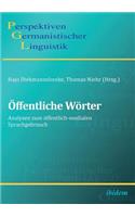 Öffentliche Wörter. Analysen zum öffentlich-medialen Sprachgebrauch