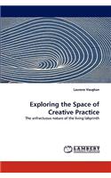 Exploring the Space of Creative Practice