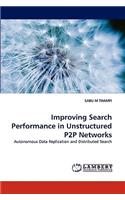 Improving Search Performance in Unstructured P2P Networks