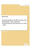 Kostenstruktur von IPOs am deutschen Kapitalmarkt - Eine empirische Untersuchung für den Zeitraum von 1993 - 1998