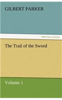 The Trail of the Sword, Volume 1: (English)