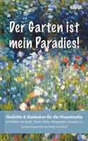 Der Garten ist mein Paradies: Gedichte & Gedanken fur die Hosentasche (Band 7) (Gedichte fur die Hosentasche)