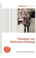 Theobald Von Bethmann-Hollweg