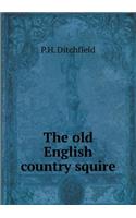 The Old English Country Squire