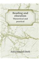 Reading and elocution Theoretical and practical: (English)