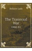 The Transvaal War 1880-81