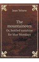 The mountaineers Or, bottled sunshine for blue Mondays