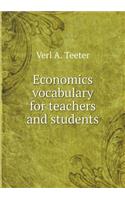 Economics Vocabulary for Teachers and Students